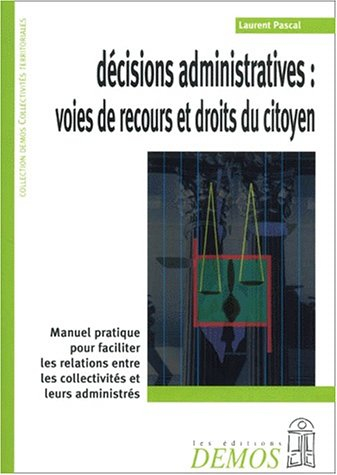 Décisions administratives : voies de recours et droits du citoyen