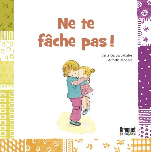 Ne te fâche pas!