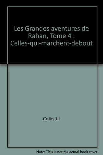 Les grandes aventures de Rahan : celles-qui-marchent-debout