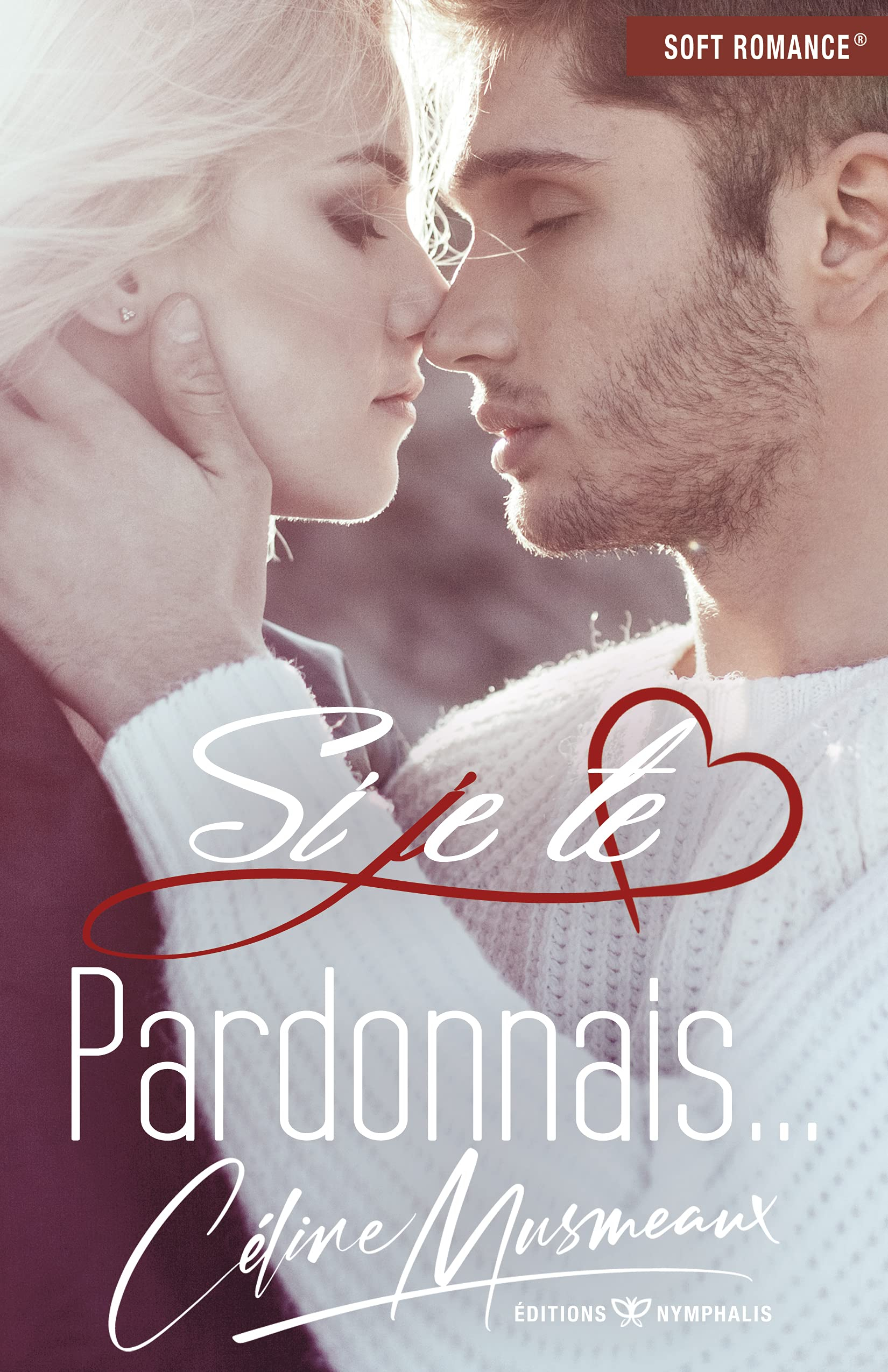 Si je te pardonnais...