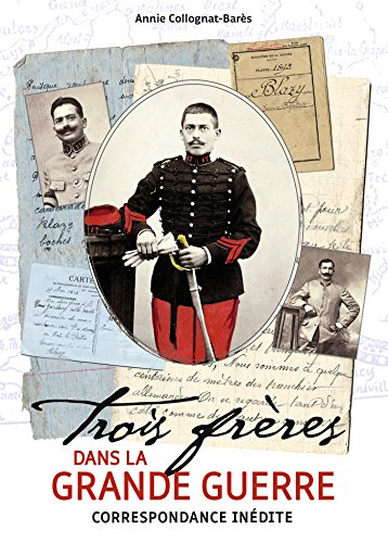 Trois frères dans la Grande Guerre : correspondance inédite