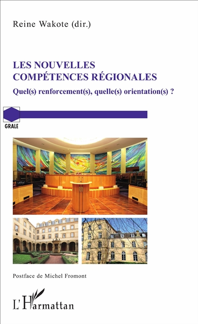 Les nouvelles compétences régionales : quel(s) renforcement(s), quelle(s) orientation(s) ? : actes d