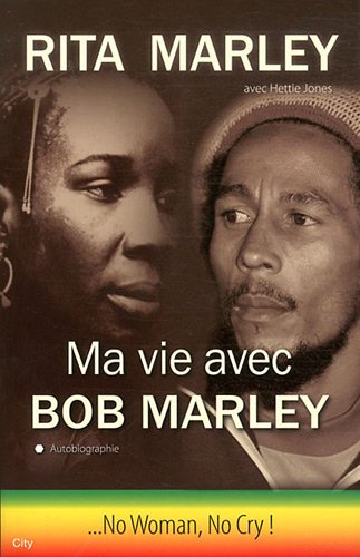 Ma vie avec Bob Marley : no woman, no cry