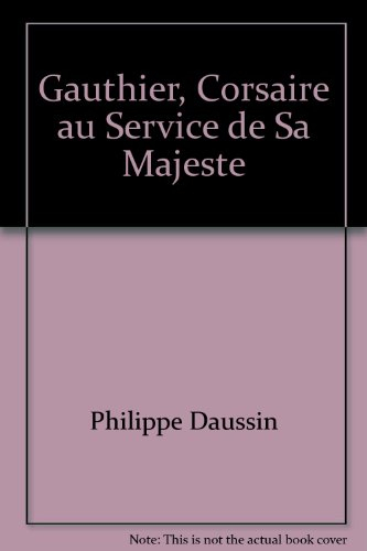Gauthier, corsaire au service de sa Majesté