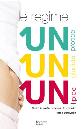 Le régime un protéine, un glucide, un lipide