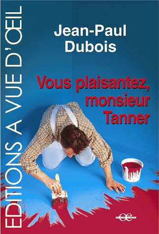 Vous plaisantez, monsieur Tanner