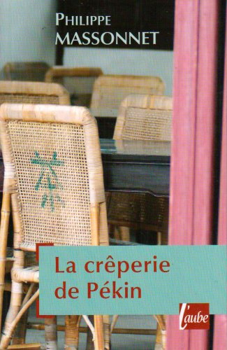 La crêperie de Pékin : et autres nouvelles de Chine