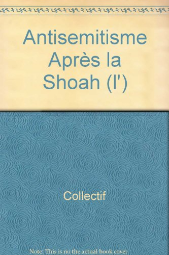 Pensée et les hommes (La), n° 53. L'antisémitisme après la Shoah