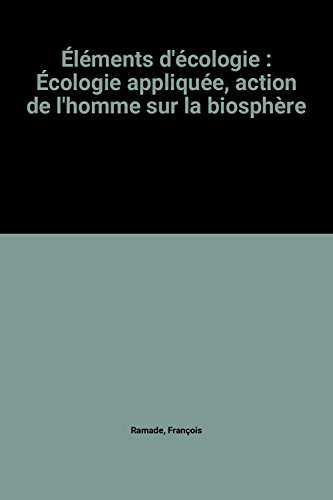 Éléments d'écologie : Écologie appliquée, action de l'homme sur la biosphère
