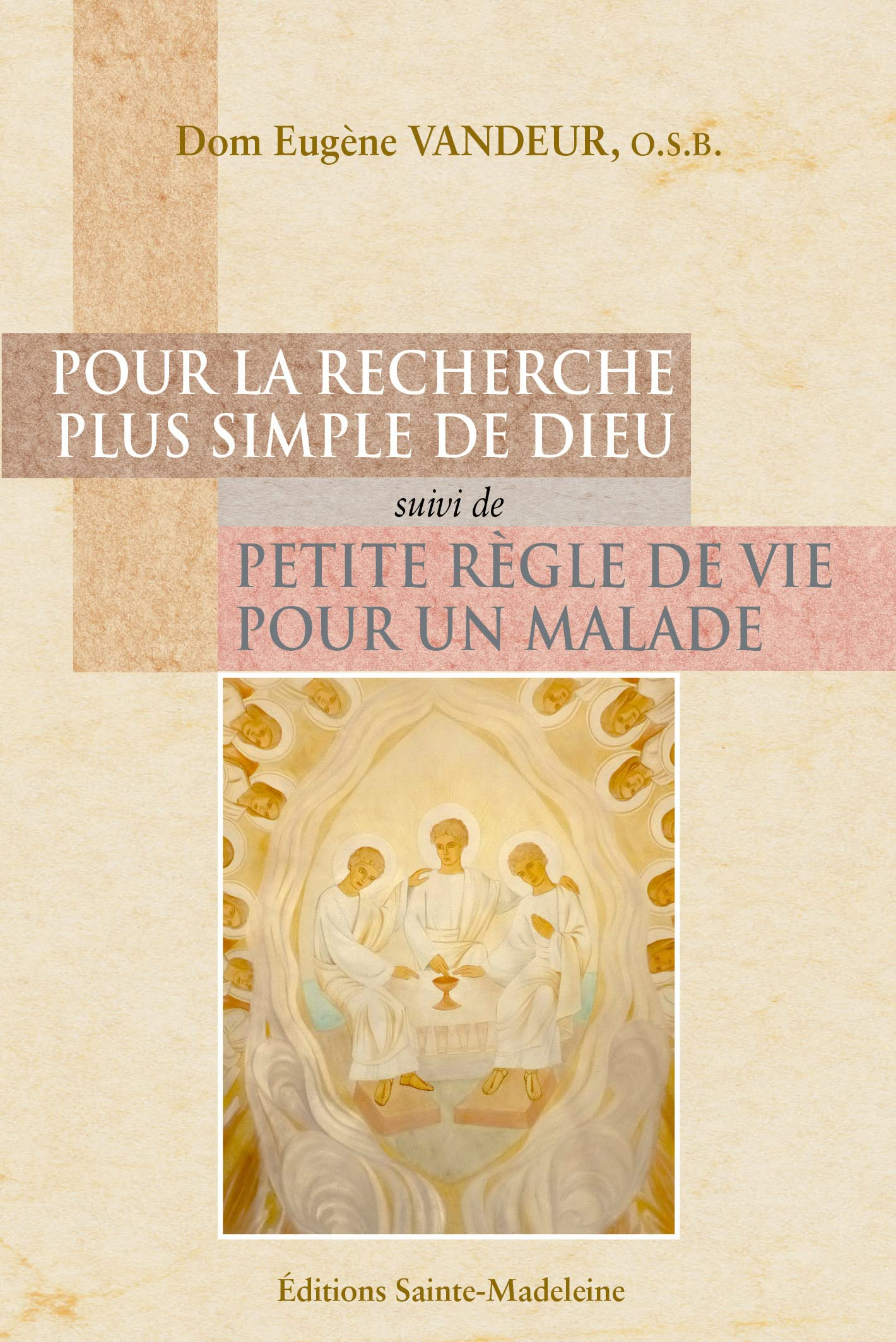 Pour la recherche plus simple de Dieu. Petite règle de vie pour un malade