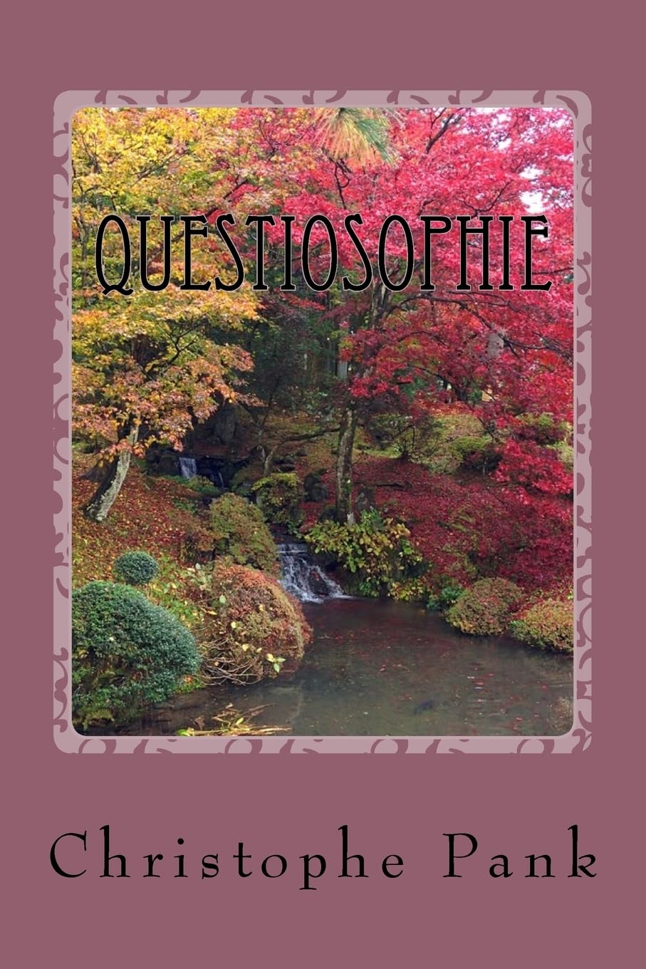 Questiosophie: Apprendre a poser des questions pour mieux decouvrir