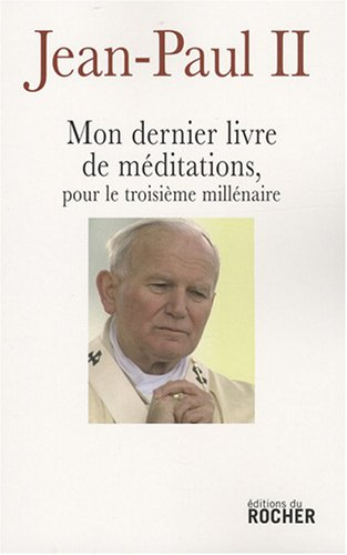 Mon dernier livre de méditations pour le troisième millénaire