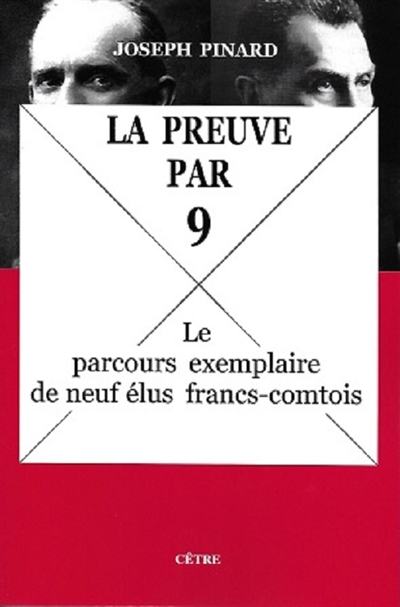 La preuve par neuf : le parcours exemplaire de neuf élus francs-comtois