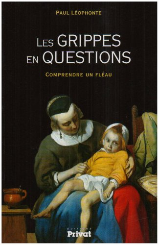 Les grippes en questions : comprendre un fléau
