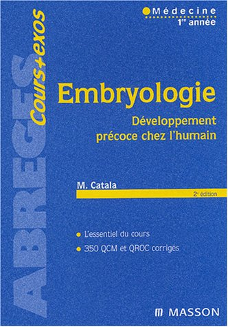 Embryologie : développement précoce chez l'humain : l'essentiel du cours, 350 QCM et QROC corrigés