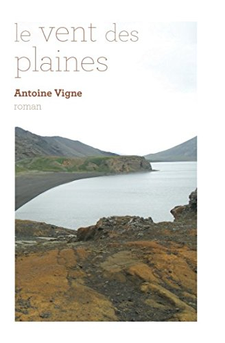 LE VENT DES PLAINES: Roman