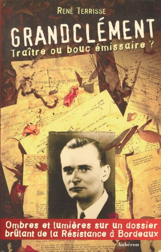 Grandclément : traître ou bouc émissaire ?