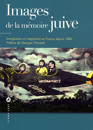 Images de la mémoire juive : immigration et intégration en France depuis 1880