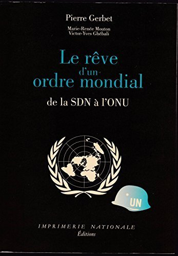 Le rêve d'un ordre mondial : de la SDN à l'ONU