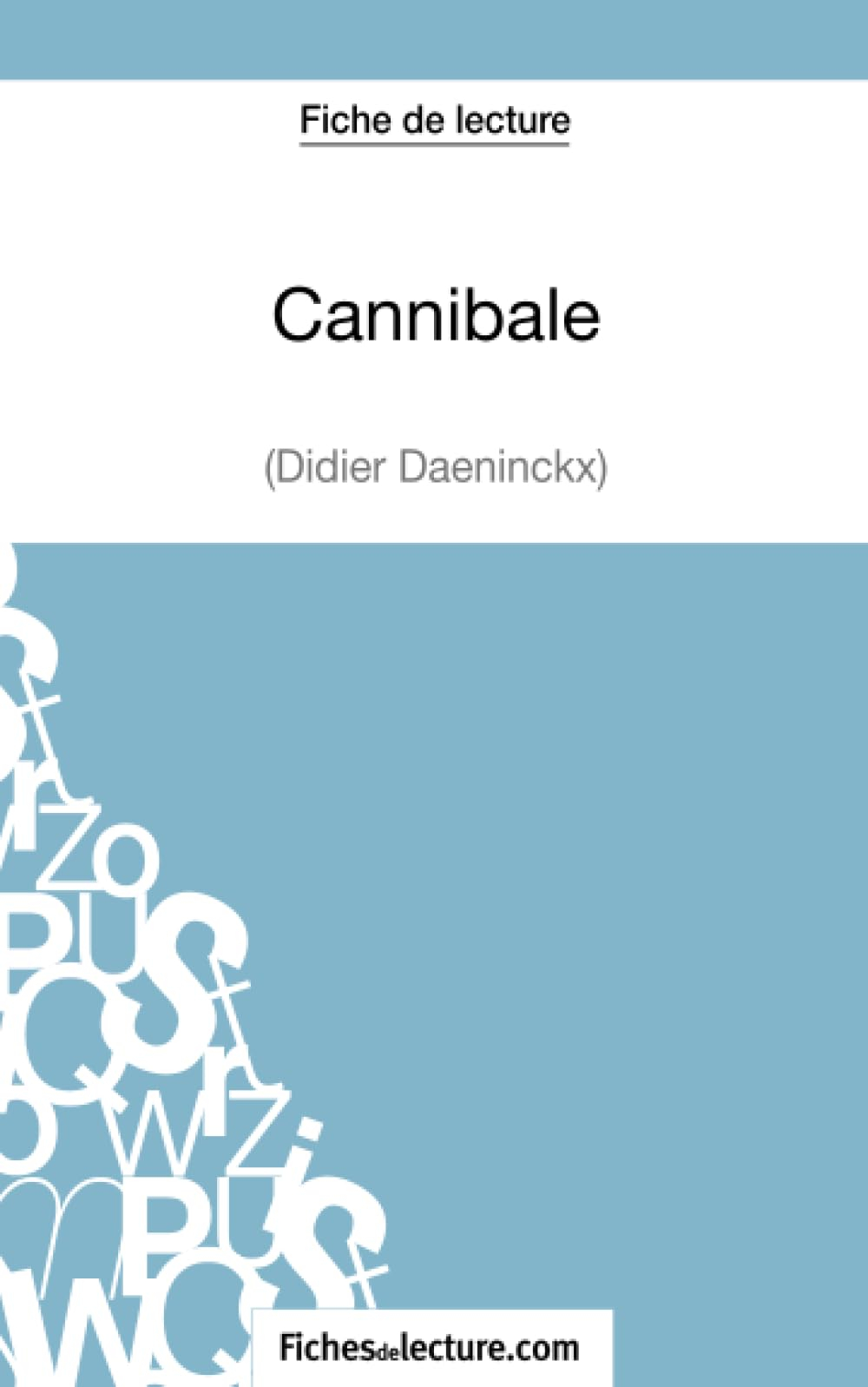 Cannibale de Didier Daeninckx (Fiche de lecture) : Analyse complète de l'oeuvre