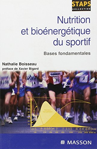 Bioénergétique, nutrition et diététique : bases fondamentales : applications dans les APS
