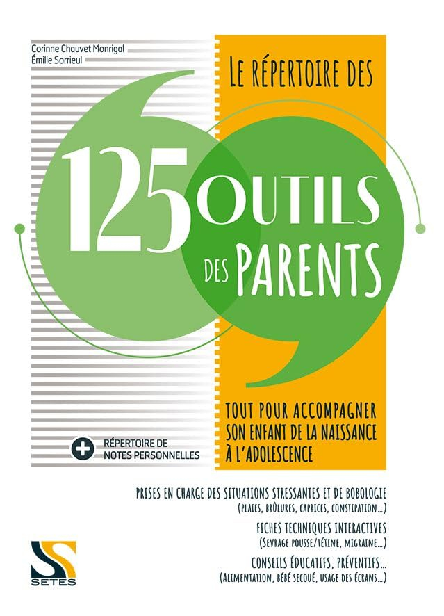Le répertoire des 125 outils des parents : tout pour accompagner son enfant de la naissance à l'adol