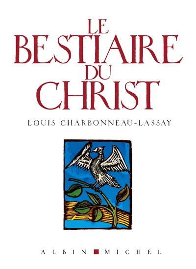Le bestiaire du Christ : la mystérieuse emblématique de Jésus-Christ : mille cent cinquante-sept fig