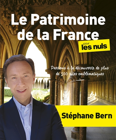 Le patrimoine de la France pour les nuls : partons à la découverte de plus de 500 sites emblématique