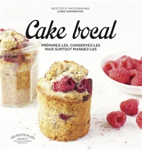 Cake bocal : préparez-les, conservez-les mais surtout mangez-les