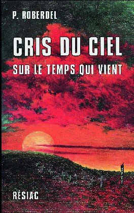 cris du ciel. sur le temps qui vient, quatorze mois avec marie-julie jahenny, 5ème édition
