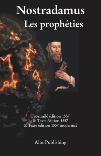 Les prophéties: Facsimilé et texte de l'édition originelle 1557 et version modernisée
