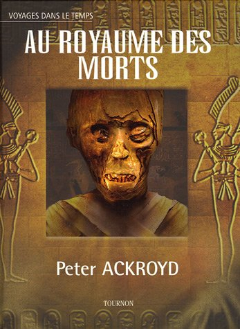 Voyages dans le temps. Au royaume des morts