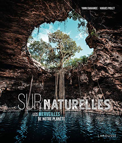 Surnaturelles : les merveilles de notre planète