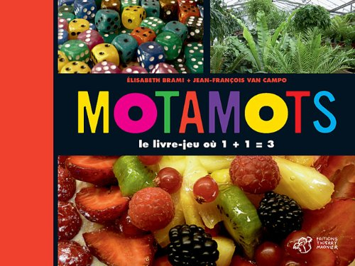 Motamots : le livre-jeu où 1+1=3