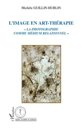 L'image en art-thérapie : la photographie comme médium relationnel