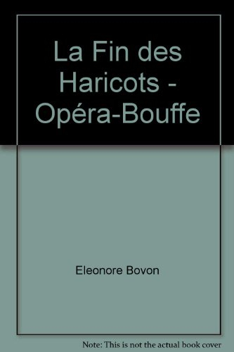 La fin des haricots : opéra-bouffe
