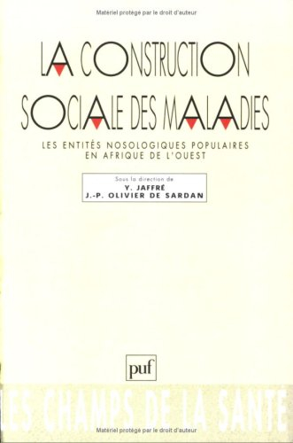 La construction sociale des maladies, les entités nosologiques populaires en Afrique de l'Ouest