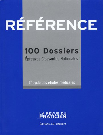 référence : 100 dossiers 2e cycle des études médicales : epreuves classantes nationales