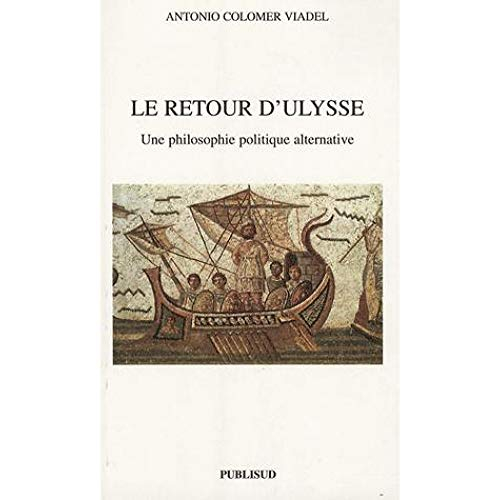 Le retour d'Ulysse : une philosophie politique alternative