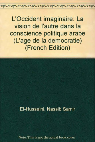 l'occident imaginaire : la vision de l'autre ds la conscience politique arabe
