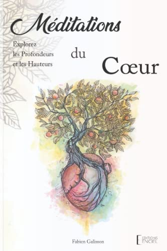 Méditations du Cœur: Explorez les Profondeurs et les Hauteurs