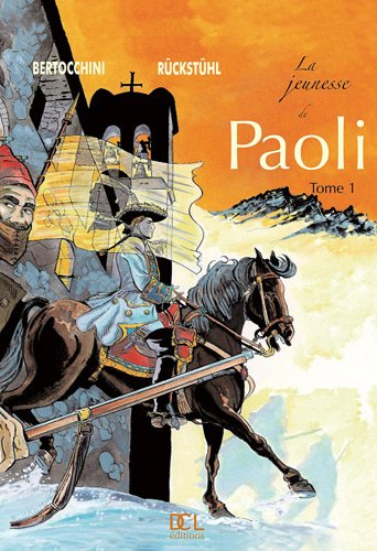 Paoli. Vol. 1. La jeunesse de Paoli