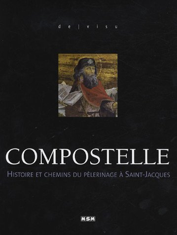 Compostelle : histoire et chemins du pèlerinage à Saint-Jacques