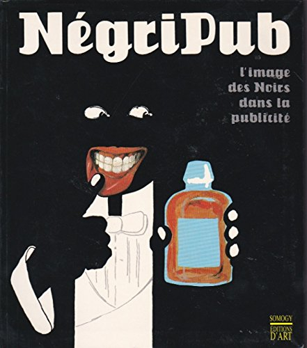 Negripub? L'image des Noirs dans la publicité