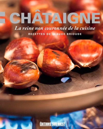Châtaigne : la reine non couronnée de la cuisine