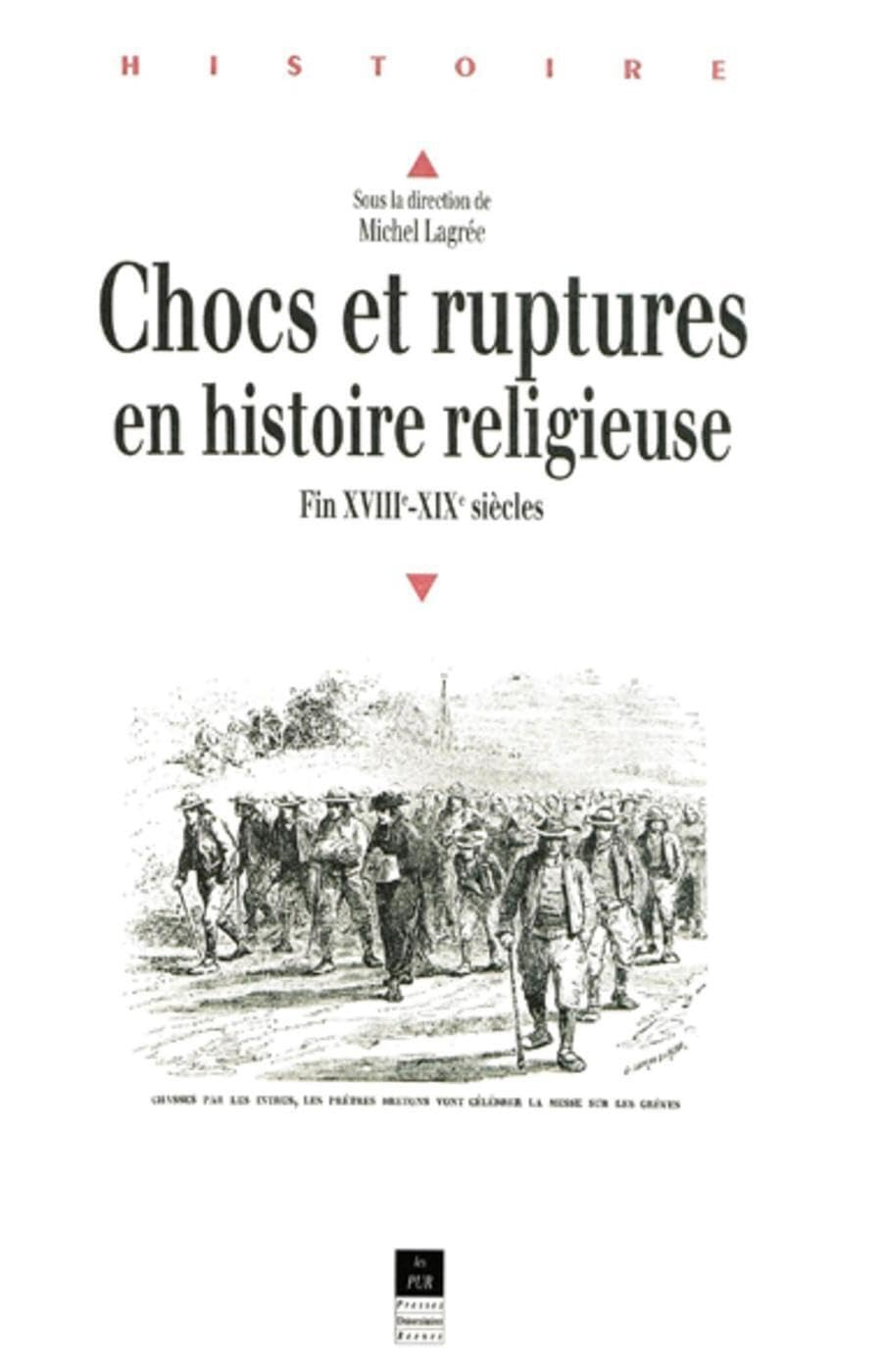 Chocs et ruptures en histoire religieuse : fin XVIIIe-XIXe siècles