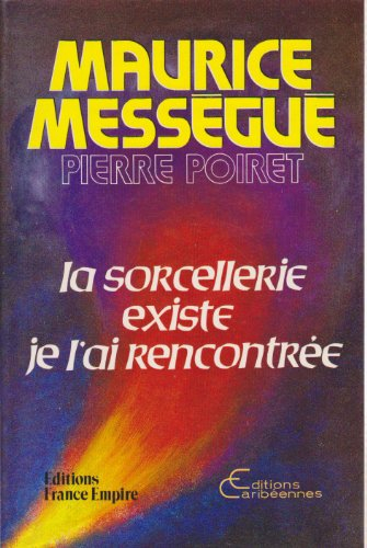 La sorcellerie existe, je l'ai rencontrée