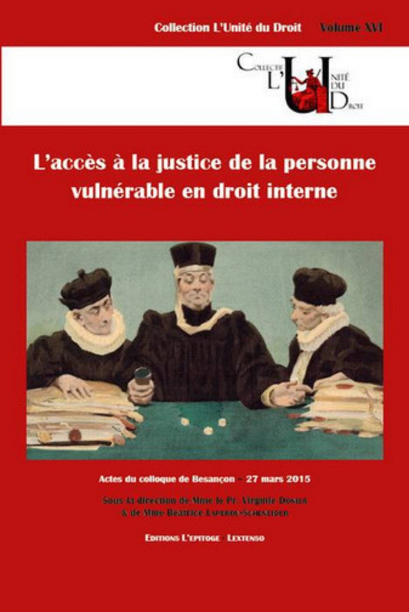 L'accès à la justice de la personne vulnérable en droit interne : actes du colloque de Besançon, 27 