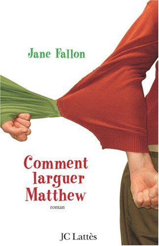 Comment larguer Matthew