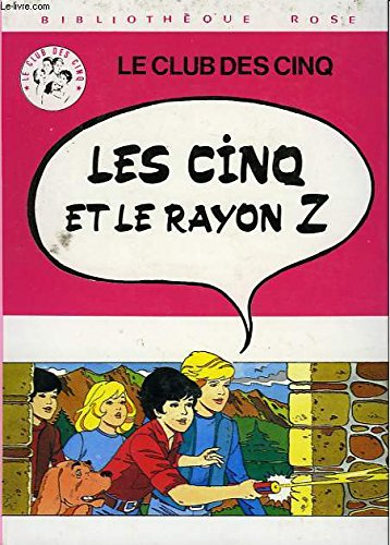 les cinq et le rayon z : une nouvelle aventure des personnages créés par enid blyton (bibliothèque r